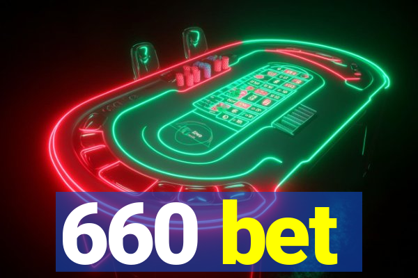 660 bet